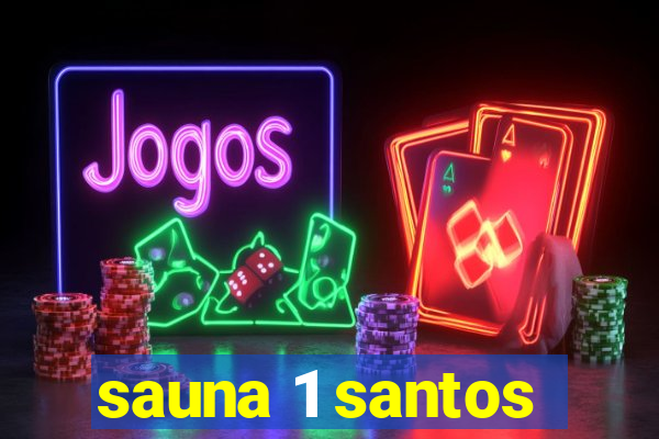 sauna 1 santos